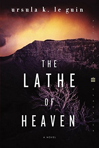 The lathe of heaven /  Le Guin, Ursula K., 1929-