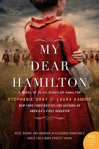 My dear Hamilton : a novel of Eliza Schuyler Hamilton /  Dray, Stephanie, author