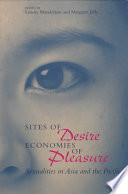 Sites of desire, economies of pleasure : sexualities in Asia and the Pacific