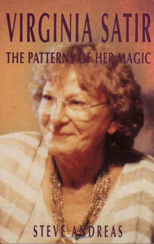 Virginia Satir, the patterns of her magic /  Andreas, Steve