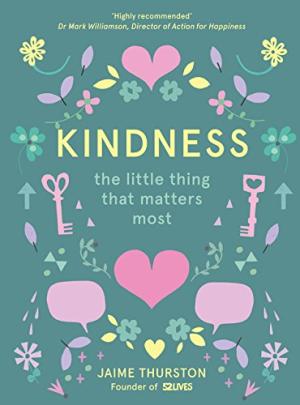 Kindness : the little thing that matters most /  Thurston, Jaime