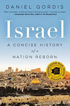 Israel : a concise history of a nation reborn /  Gordis, Daniel, author