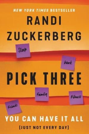 Pick three : you can have it all (just not every day) /  Zuckerberg, Randi