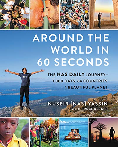 Around the world in 60 seconds : the Nas daily journey : 1,000 days, 64 countries, 1 beautiful planet /  Yassin, Nuseir, 1992- author