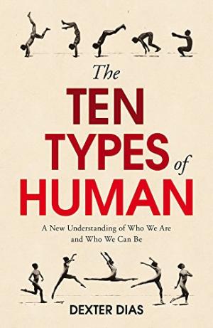The ten types of human : who we are and who we can be /  Dias, Dexter