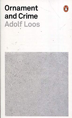 Ornament and Crime : thoughts on design and materials /  Loos, Adolf, 1870-1933