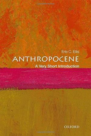 Anthropocene : a very short introduction /  Ellis, Erle C., author