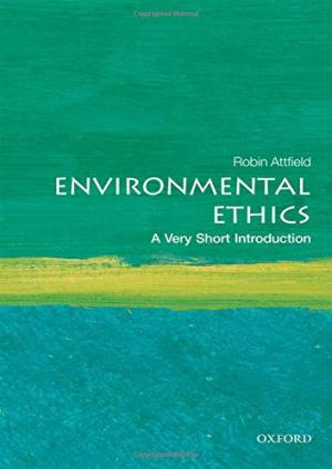 Environmental ethics : a very short introduction /  Attfield, Robin, author