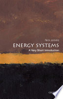 Energy systems : a very short introduction /  Jenkins, Nicholas 1954-, author