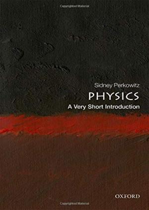 Physics : a very short introduction /  Perkowitz, Sidney author