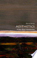 Aesthetics : a very short introduction /  Nanay, Bence