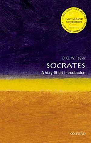 Socrates : a very short introduction /  Taylor, C. C. W. (Christopher Charles Whiston), 1936-