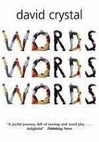 Words, words, words /  Crystal, David, 1941- author