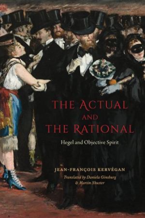 The actual and the rational : Hegel and objective spirit /  Kervégan, Jean-François, author