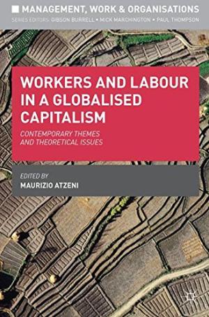 Workers and labour in a globalised capitalism : contemporary themes and theoretical issues