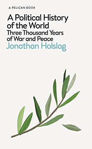 A political history of the world : three thousand years of war and peace /  Holslag, Jonathan, author