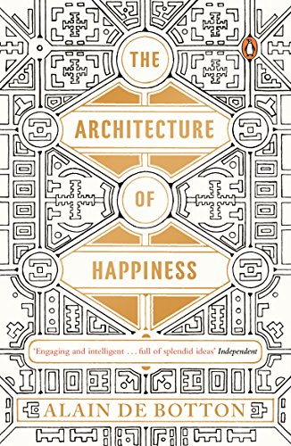 The architecture of happiness /  De Botton, Alain