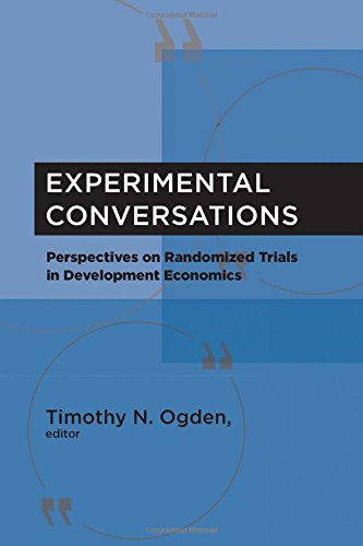 Experimental conversations : perspectives on randomized trials in development economics