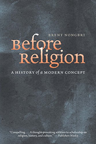 Before religion : a history of a modern concept /  Nongbri, Brent, 1977-