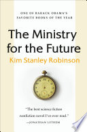The Ministry for the Future : A Novel /  Robinson, Kim Stanley