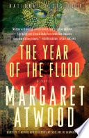 The year of the flood a novel /  Atwood, Margaret, 1939-