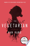 The Vegetarian A Novel /  Kang, Han