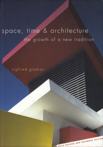 Space, time and architecture : the growth of a new tradition /  Giedion, S. (Sigfried), 1888-1968
