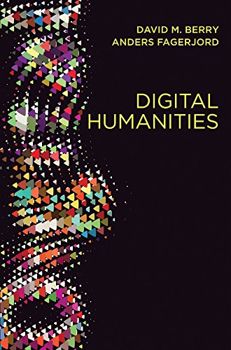 Digital humanities : knowledge and critique in a digital age /  Berry, David M. (David Michael) author