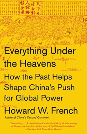 Everything under the heavens : how the past helps shape China