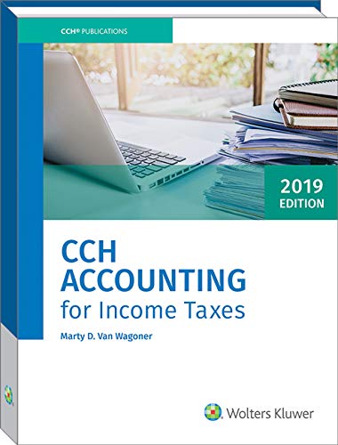 2019 CCH accounting for income taxes : interpretations of U.S. GAAP /  Van Wagoner, Marty D