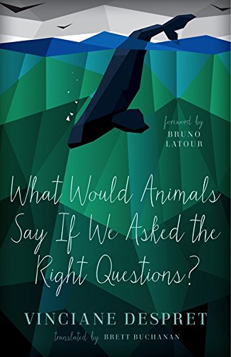 What would animals say if we asked the right questions? /  Despret, Vinciane, author