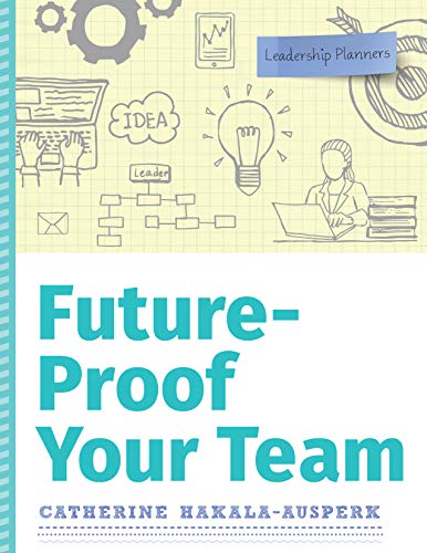 Future-proof your team /  Hakala-Ausperk, Catherine, author