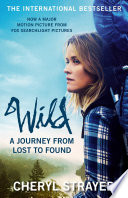 Wild a journey from lost to found /  Strayed, Cheryl