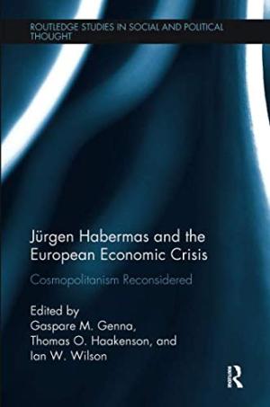 Jürgen Habermas and the European economic crisis : cosmopolitanism reconsidered