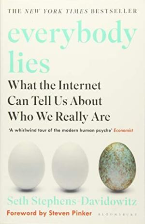 Everybody lies : what the Internet can tell us about who we really are /  Stephens-Davidowitz, Seth
