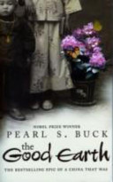 The good earth /  Buck, Pearl S. (Pearl Sydenstricker), 1892-1973
