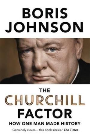 The Churchill factor : how one man made history /  Johnson, Boris, author