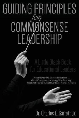 Guiding principles for commonsense leadership /  Garrett Jr., Charles E