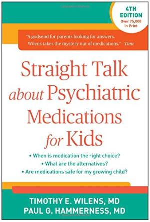 Straight talk about psychiatric medications for kids /  Wilens, Timothy E., author
