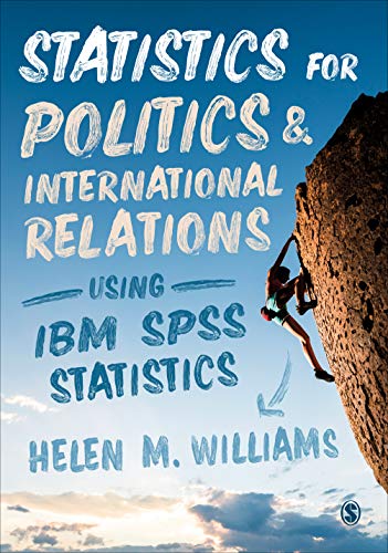 Statistics for politics and international relations using IBM SPSS statistics /  Williams, Helen, author