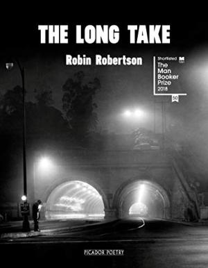 The long take; or, a way to lose more slowly /  Robertson, Robin, 1955- author
