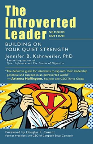 The introverted leader : building on your quiet strength /  Kahnweiler, Jennifer B., author