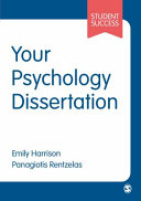 Your Psychology Dissertation /  Emily Harrison~Panagiotis Rentzelas