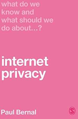 What do we know and what should we do about internet privacy? /  Bernal, Paul