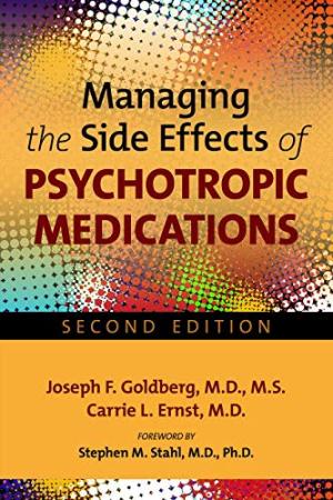Managing the side effects of psychotropic medications /  Goldberg, Joseph F., 1963- author
