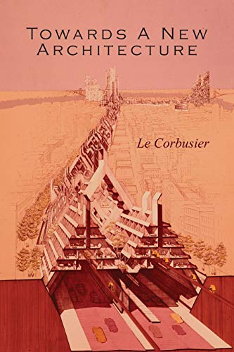 Towards a new architecture, /  Le Corbusier, 1887-1965