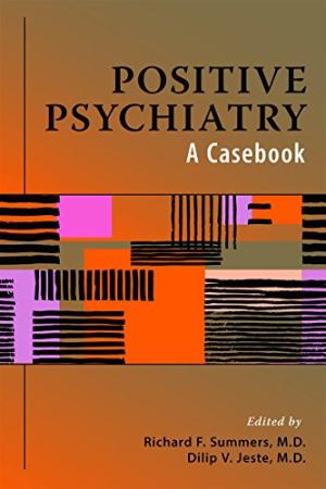Positive psychiatry : a casebook