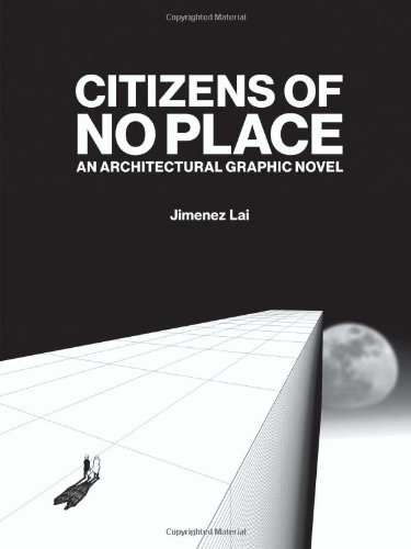 Citizens of no place : an architectural graphic novel /  Lai, Jimenez, 1979-