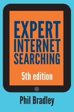Expert Internet searching /  Bradley, Phil, 1959-