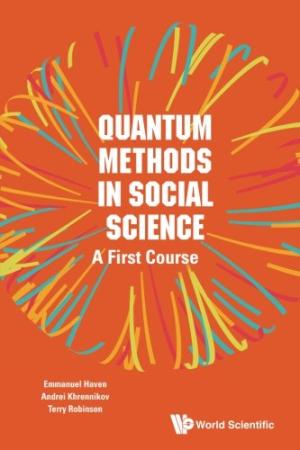 Quantum methods in social science : a first course /  Haven, Emmanuel, 1965- [author]